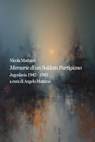 Memorie di un Soldato Partigiano - Angelo Mattanò - 9791222814629
