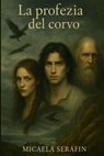 La profezia del corvo - Micaela Serafin - 9791222815442