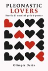 PLEONASTIC LOVERS - Olimpia Derès - 9791222815930