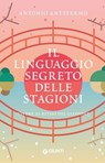 Il linguaggio segreto delle stagioni - Antonio Antefermo - 9791223207055