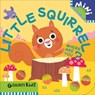 Little Squirrel Where Are You?: A Peekaboo Adventure Through the Forest - Chiara Bordoni - 9791223208199