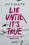 Lie until it's true (edizione italiana) - Jessie Weaver - 9791223210017