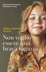 Non voglio essere una brava ragazza - Marta Martínez Novoa - 9791223270097