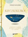 Kintsukuroi. L'arte giapponese di curare le ferite dell'anima - Tomás Navarro - 9791223271124