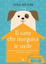 Il cane che inseguiva le stelle - Anna Sólyom - 9791223280928