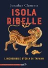 Isola ribelle - Jonathan Clements - 9791223701669
