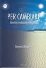 Per cambiare - Giovanni Margarino - 9791254520963