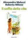 Il soffio della vita - Alessandro Meluzzi ; Roberto Milone - 9791254521014