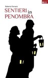 Sentieri in penombra - Roberto Fornara ; Arianna Rotondo - 9791254521069