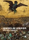 Anselm Kiefer: Fallen Angels - Arturo Galansino - 9791254631812