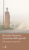 La potenza dello sguardo - Riccardo Panattoni - 9791254633311