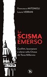 Lo scisma emerso - Francesco Antonioli ; Laura Verrani - 9791254710203