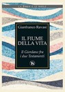 Il fiume della vita - Gianfranco Ravasi - 9791254711699