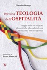 Per una Teologia dell’ospitalità - Claudio Monge ; Enzo Bianchi - 9791254712511