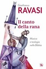 Il canto della rana - Gianfranco Ravasi - 9791254713730