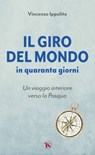Il giro del mondo in quaranta giorni - Vincenzo Ippolito - 9791254714812