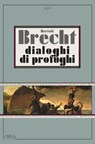 Dialoghi di profughi - Bertolt Brecht ; Eusebio Trabucchi - 9791254760222