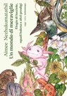 Un mondo di meraviglie - Aimee Nezhukumatathil - 9791254801178