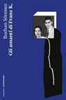Gli amanti di Franz K. - Burhan Sönmez - 9791254802373