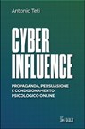 Cyber Influence - Antonio Teti - 9791254841167