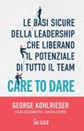 Care to dare - George Kohlrieser ; Susan Goldsworthy ; Duncan Coombe - 9791254843703