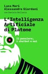 L'intelligenza artificiale di Platone - Luca Mari ; Alessandro Giordani - 9791254844816