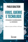 Virus, guerre e tecnologie stanno cambiando il mondo - Paolo Gualtieri - 9791254846124
