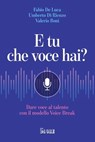 E tu che voce hai? - Fabio De Luca ; Umberto Di Rienzo ; Valerio Boni - 9791254846445
