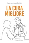 La cura migliore - Franco Cosmi ; Rosario Brischetto - 9791254910962