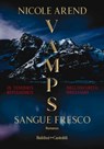 Vamps. Sangue fresco - Nicole Arend - 9791254944998
