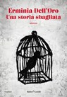 Una storia sbagliata - Erminia Dell'Oro - 9791254945919