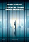 L'effimera gloria di un numero zero - Antonello Breggia - 9791254947982