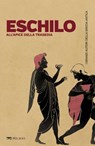 Eschilo, all'apice della tragedia - Francesco Morosi ; AA.VV. - 9791255013457