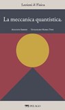 La meccanica quantistica - Augusto Smerzi ; Guglielmo Maria Tino - 9791255013860
