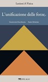 L'unificazione delle forze - Gianguido Dall'Agata ; Fabio Zwirner - 9791255013877