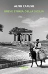 Breve storia della Sicilia - Alfio Caruso - 9791255021353