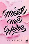 Meet me here - Naike Ror - 9791255172277