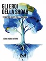 Gli eroi della Shoah - AA.VV. ; Sara Rattaro - 9791255272885