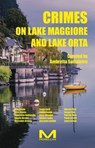 Crimes on Lake Maggiore and Lake Orta - AA.VV ; Ambretta Sampietro - 9791255272984