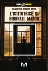L'istitutrice di Birkhall Manor - Fiammetta Murino Rossi - 9791255274124