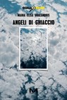 Angeli di ghiaccio - Maria Elisa Gualandris - 9791255274407