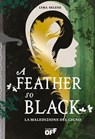 A Feather So Black. La maledizione del cigno - Lyra Selene - 9791255333715