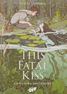 This Fatal Kiss. La natura dell’amore - Alicia Jasinska - 9791255334309