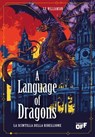 A Language of Dragons. La scintilla della ribellione - S.F. Williamson - 9791255334781