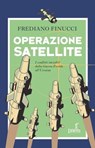 Operazione Satellite - Frediano Finucci - 9791255410454