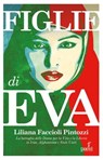Figlie di Eva - Liliana Faccioli Pintozzi - 9791255410584