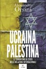Ucraina-Palestina - Alessandro Orsini - 9791255430636