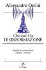 Che cos'è la disinformazione - Alessandro Orsini - 9791255431275
