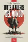 Tutte le guerre del mondo - Sofia Cecinini - 9791255431381