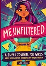 Me, Unfiltered: A Tween Journal for Girls about Self-Discovery, Confidence, and Inner Strength - Sav Lucia - 9791255532248